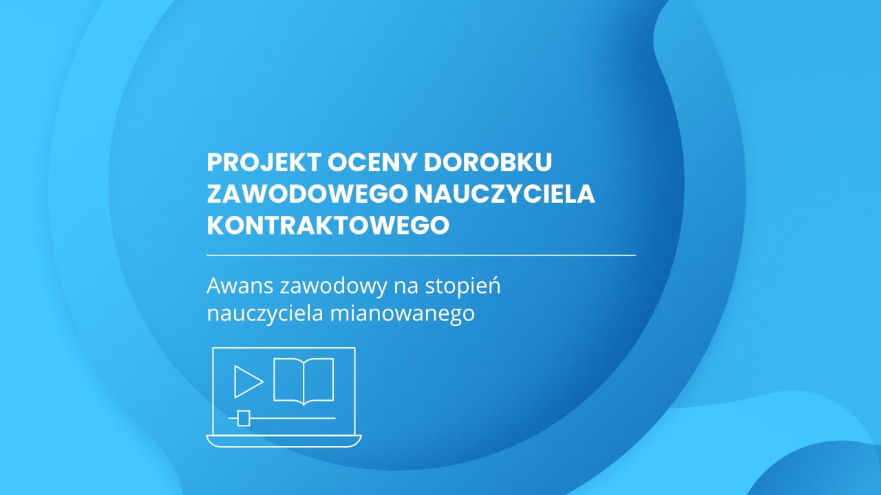 Projekt oceny dorobku zawodowego nauczyciela kontraktowego - Lepsza