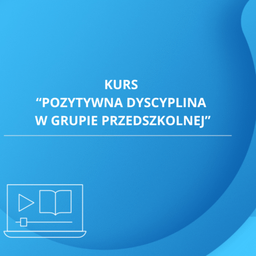 Kurs "Pozytywna dyscyplina w grupie przedszkolnej"
