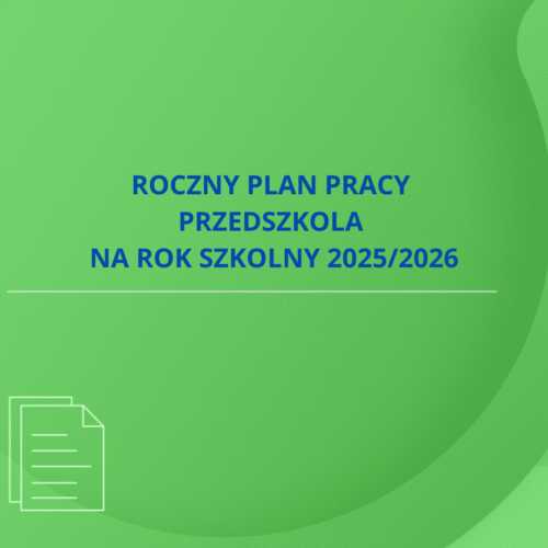 Roczny plan pracy przedszkola na rok szkolny 2025/2026