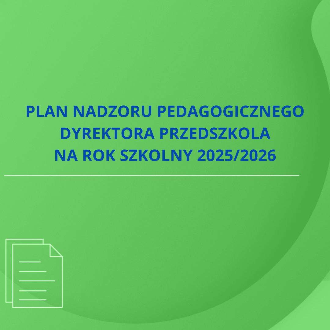Plan nadzoru pedagogicznego dyrektora przedszkola na rok szkolny 2025/2026