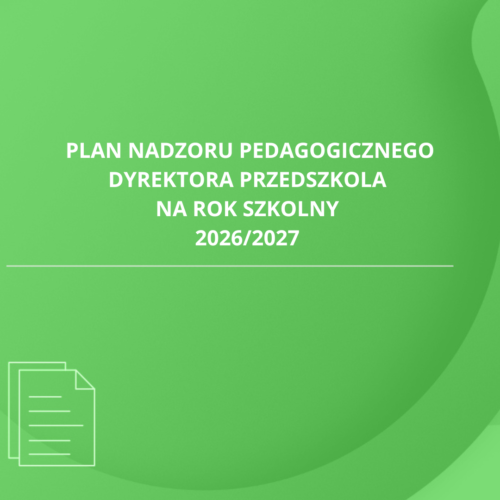 Plan nadzoru pedagogicznego dyrektora przedszkola na rok szkolny 2026/2027